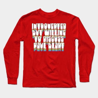 Introverted But Willing To Discuss Paul Blart Long Sleeve T-Shirt